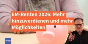 Erwerbsminderungsrente: Höhere Hinzuverdienstmöglichkeiten und mehr Möglichkeiten ab 2026