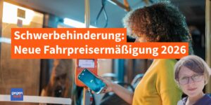 Schwerbehinderung: Neue Fahrpreisermäßigung in 2026 - es wird für viele teurer