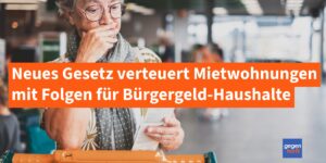 Neues Gesetz verteuert Wohnen mit Folgen für Bürgergeld und Sozialhilfe-Haushalte