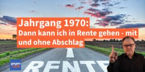 Jahrgang 1970: Wann kann ich in Rente gehen?