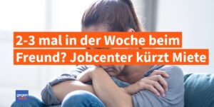 Bürgergeld: Jobcenter kürzt Miete, weil Betroffene 2-3 mal in der Woche beim Freund anwesend ist - Urteil