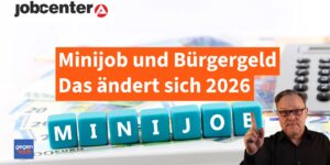 Bürgergeld und Minijob: Wichtige Änderungen ab 2026