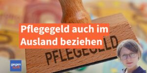 Pflegegeld kann man als Deutscher auch im Ausland beziehen