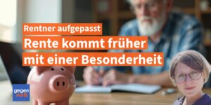 Rente kommt diesmal früher - mit einer Besonderheit