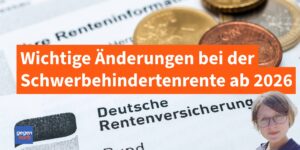 Wichtige Änderungen bei der Rente für Schwerbehinderte ab 2026