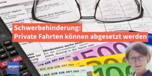 Schwerbehinderung: Auch private Fahrten können abgesetzt werden
