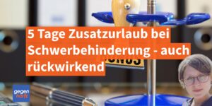 Fünf Tage mehr Urlaub bei Schwerbehinderung - auch rückwirkend