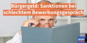 Bürgergeld: Sanktionen bei schlechtem Bewerbungsgespräch - Das müssen Jobcenter beweisen