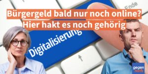 Bürgergeld bald nur noch online? Hier hakt es noch gehörig