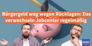 Bürgergeld weg wegen Rücklagen: Das verwechseln Jobcenter regelmäßig