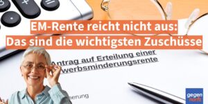 EM-Rente reicht nicht aus: Die wichtigsten Zuschüsse im Überblick