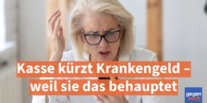 Kasse kürzt Krankengeld – weil sie Arbeitsaufnahme behauptet