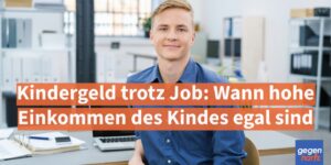 Kindergeld trotz Job: Wann hohe Einkommen des Kindes egal sind – und wann nicht