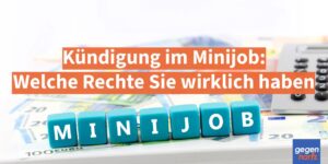 Kündigung im Minijob: Welche Rechte Sie wirklich haben