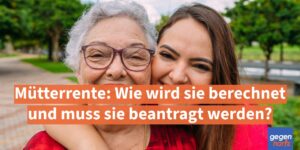 Mütterrente: Wie wird sie berechnet und muss sie beantragt werden?