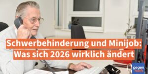 Wichtige Änderungen bei Schwerbehinderung und Minijob ab 2026