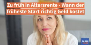 Rente: Zu früh in Altersrente - Dann wird der früheste Start richtig teuer