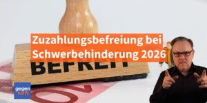 Zuzahlungsbefreiung bei Schwerbehinderung ab 2026