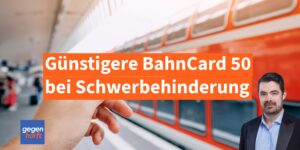 So viel kostet jetzt die BahnCard 50 bei Schwerbehinderung