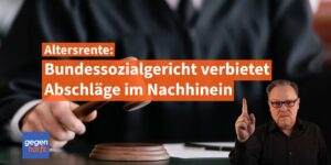 Bundessozialgericht sichert Rente: Richter verbieten die nachträgliche Rentenkürzungen