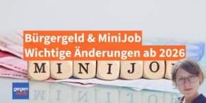 Bรผrgergeld und Minijob: Wichtige รnderungen ab 2026