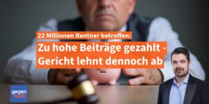 Rente: 22 Millionen Rentner zahlten zu viel Beiträge: Gericht lehnt dennoch ab