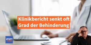 Klinikbericht senkt den Grad der Behinderung? – Das solltest Du jetzt tun