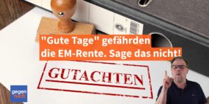 Erwerbsminderung: Gute Tage gefährden die EM-Rente - Sage das nicht