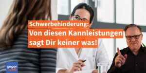 Schwerbehinderung: Von diesen Kannleistungen sagt Dir niemand etwas