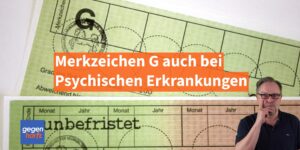 Schwerbehinderung: Merkzeichen G und B auch bei psychischem Leiden