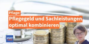 Pflegegeld und Sachleistungen optimal kombinieren