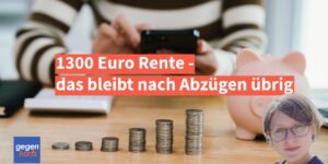 Das bleibt bei 1300 Euro Rente am Ende übrig