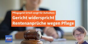 Pflegegeld und Rente: Gericht macht Rentenanspruch zunichte