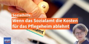Wenn Sozialhilfe für das Pflegeheim abgelehnt wurde