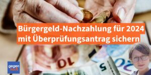 Frist lรคuft ab: Bรผrgergeld-Nachzahlung mit รberprรผfungsantrag sichern