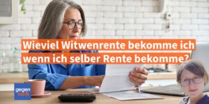 Wieviel Witwenrente bekomme ich wenn ich selber Rente bekomme?