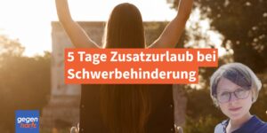 5 Tage Zusatzurlaub bei Schwerbehinderung