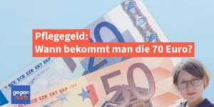 Pflegegeld: Wann kommen die 70 Euro?