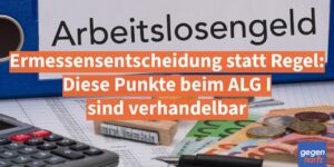 Arbeitslosengeld: Ermessensentscheidung statt Regel - Diese Punkte beim ALG I sind verhandelbar