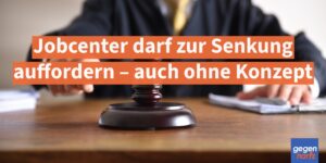 Bürgergeld und Miete: Jobcenter darf zur Senkung auffordern – auch ohne Konzept - Urteil