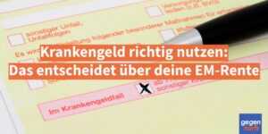 Krankengeld richtig nutzen: Das entscheidet über deine EM-Rente