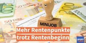 Rente steigern: Mehr Rentenpunkte trotz Rentenbeginn