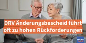 Rente: DRV Änderungsbescheid führt oft zu hohen Rückforderungen
