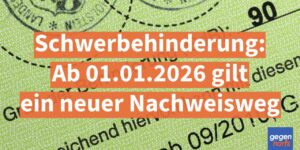 Schwerbehinderung: Ab 01.01.2026 gilt ein neuer Nachweisweg