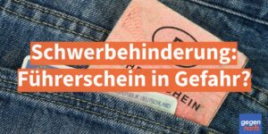 Schwerbehinderung: Führerschein in Gefahr? Diese Fehler darf man nicht begehen