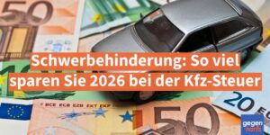 Schwerbehinderung: So viel sparen Sie 2026 bei der Kfz-Steuer