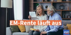 Erwerbsminderungsrente läuft aus: Die EM-Rente auch nach Ablauf sichern