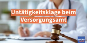 Schwerbehinderung: Untätigkeitsklage beim Versorgungsamt um den Bescheid zu bekommen