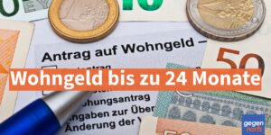 Wohngeld bis zu 24 Monate: Rechenfehler kann zum Dauerabzug führen