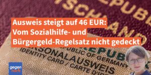 Ausweis kostet jetzt 46 Euro: Vom Sozialhilfe- und Bürgergeld-Regelsatz nicht gedeckt